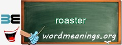 WordMeaning blackboard for roaster